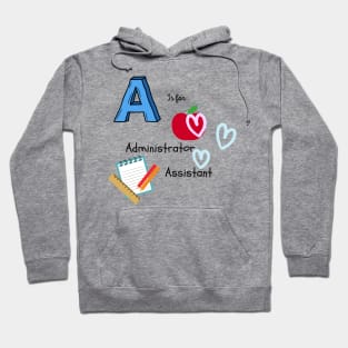 A is for Administrator Assistant Hoodie